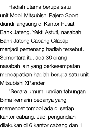 Hadiah utama berupa satu unit Mobil Mitsubishi Pajero Sport diundi langsung di Kantor Pusat Bank Jateng  Yekti Astuti   