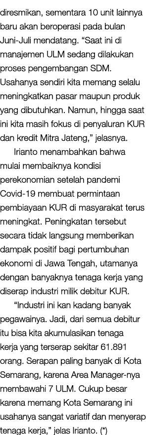 diresmikan, sementara 10 unit lainnya baru akan beroperasi pada bulan Juni-Juli mendatang   Saat ini di manajemen ULM   