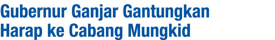 Gubernur Ganjar Gantungkan Harap ke Cabang Mungkid