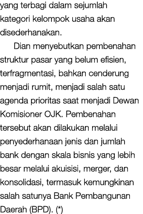 yang terbagi dalam sejumlah kategori kelompok usaha akan disederhanakan  Dian menyebutkan pembenahan struktur pasar y   