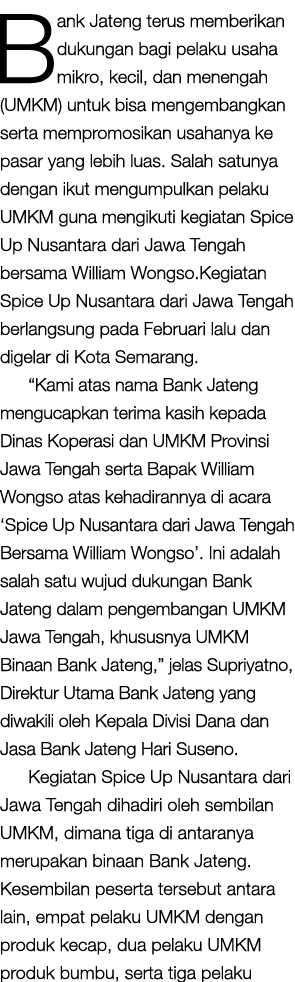 Bank Jateng terus memberikan dukungan bagi pelaku usaha mikro, kecil, dan menengah (UMKM) untuk bisa mengembangkan se   