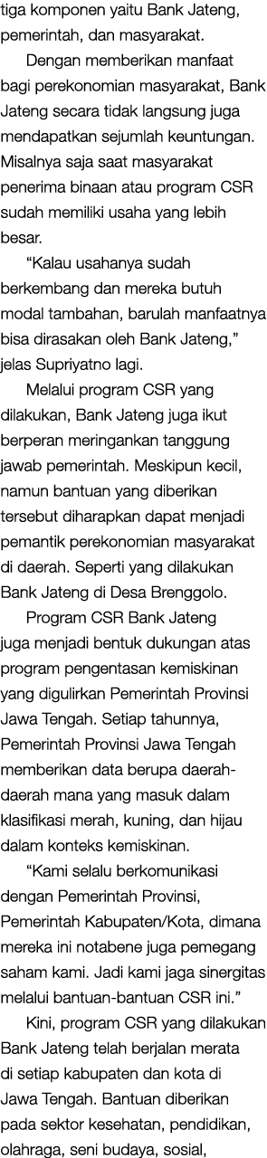 tiga komponen yaitu Bank Jateng, pemerintah, dan masyarakat  Dengan memberikan manfaat bagi perekonomian masyarakat,    
