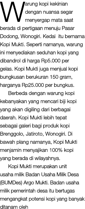 Warung kopi kekinian dengan nuansa segar menyergap mata saat berada di pertigaan menuju Pasar Dodong, Wonogiri  Kedai   