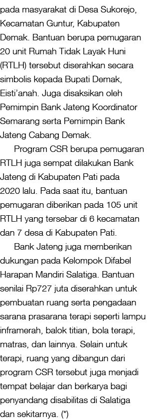 pada masyarakat di Desa Sukorejo, Kecamatan Guntur, Kabupaten Demak  Bantuan berupa pemugaran 20 unit Rumah Tidak Lay   