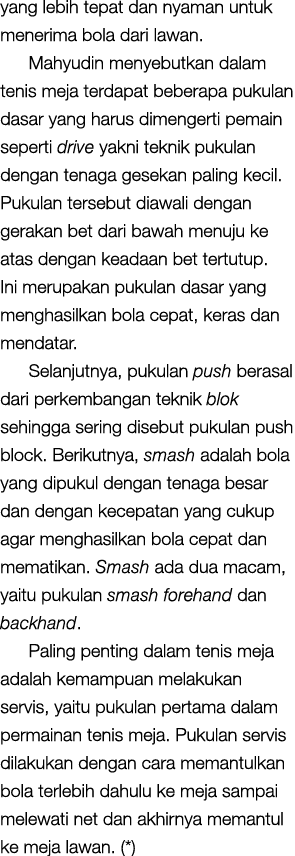 yang lebih tepat dan nyaman untuk menerima bola dari lawan  Mahyudin menyebutkan dalam tenis meja terdapat beberapa p   