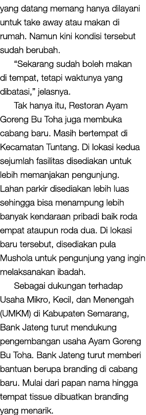 yang datang memang hanya dilayani untuk take away atau makan di rumah  Namun kini kondisi tersebut sudah berubah   Se   