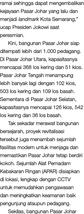 ramai sehingga dapat mengembalikan kejayaan Pasar Johar yang lalu dan menjadi landmark Kota Semarang,  ucap Presiden    