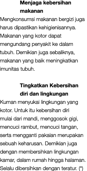 Menjaga kebersihan makanan Mengkonsumsi makanan bergizi juga harus dipastikan kehigienisannya  Makanan yang kotor dap   