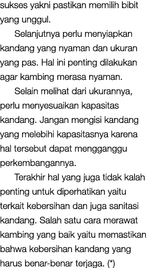 sukses yakni pastikan memilih bibit yang unggul  Selanjutnya perlu menyiapkan kandang yang nyaman dan ukuran yang pas   