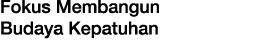 Fokus Membangun Budaya Kepatuhan
