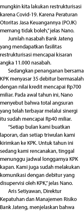 mungkin kita lakukan restrukturisasi karena Covid-19  Karena Peraturan Otoritas Jasa Keuangannya (POJK) memang tidak    