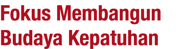 Fokus Membangun Budaya Kepatuhan