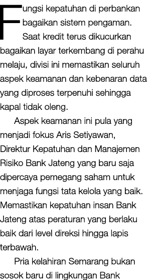 Fungsi kepatuhan di perbankan bagaikan sistem pengaman  Saat kredit terus dikucurkan bagaikan layar terkembang di per   
