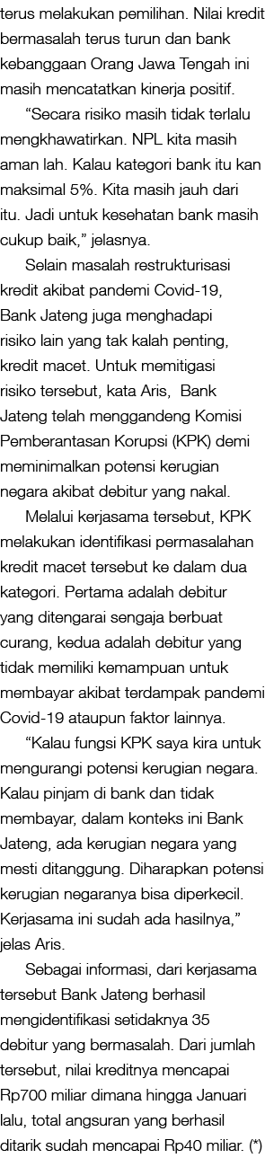 terus melakukan pemilihan  Nilai kredit bermasalah terus turun dan bank kebanggaan Orang Jawa Tengah ini masih mencat   