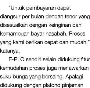  Untuk pembayaran dapat diangsur per bulan dengan tenor yang disesuaikan dengan keinginan dan kemampuan bayar nasabah   