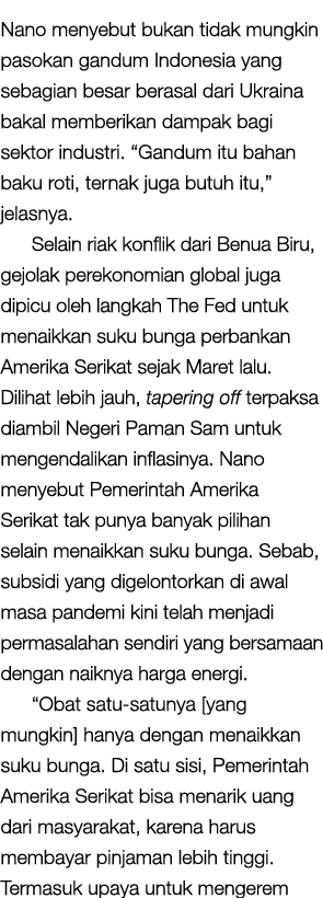Nano menyebut bukan tidak mungkin pasokan gandum Indonesia yang sebagian besar berasal dari Ukraina bakal memberikan    