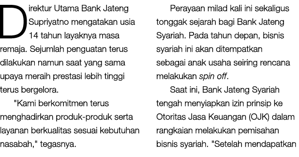 Direktur Utama Bank Jateng Supriyatno mengatakan usia 14 tahun layaknya masa remaja. Sejumlah penguatan terus dilakuk...