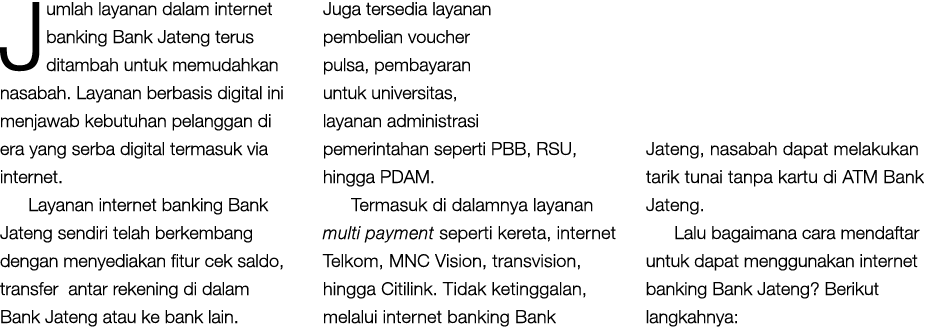 Jumlah layanan dalam internet banking Bank Jateng terus ditambah untuk memudahkan nasabah. Layanan berbasis digital i...