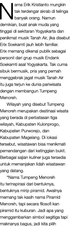 Nama Erik Kristianto mungkin tak terdengar akrab di telinga banyak orang. Namun demikian, buat anak muda yang tinggal...