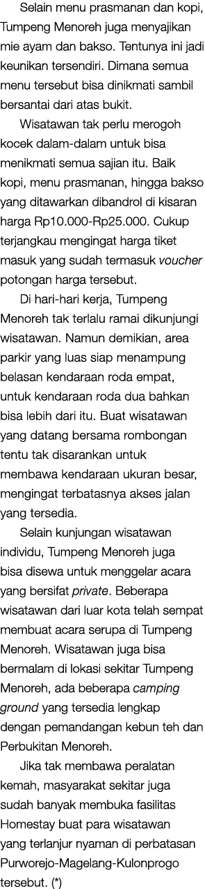 Selain menu prasmanan dan kopi, Tumpeng Menoreh juga menyajikan mie ayam dan bakso. Tentunya ini jadi keunikan tersen...