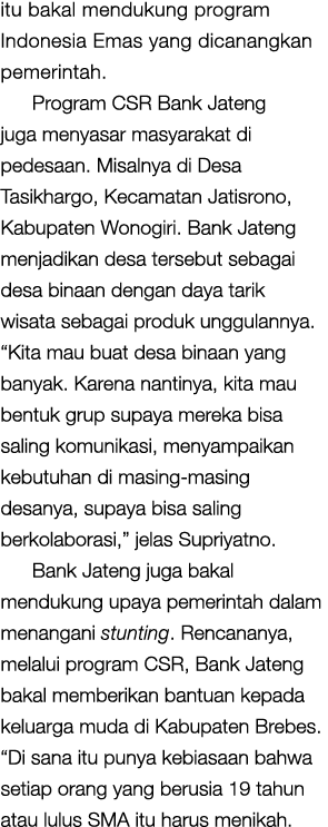 itu bakal mendukung program Indonesia Emas yang dicanangkan pemerintah. Program CSR Bank Jateng juga menyasar masyara...