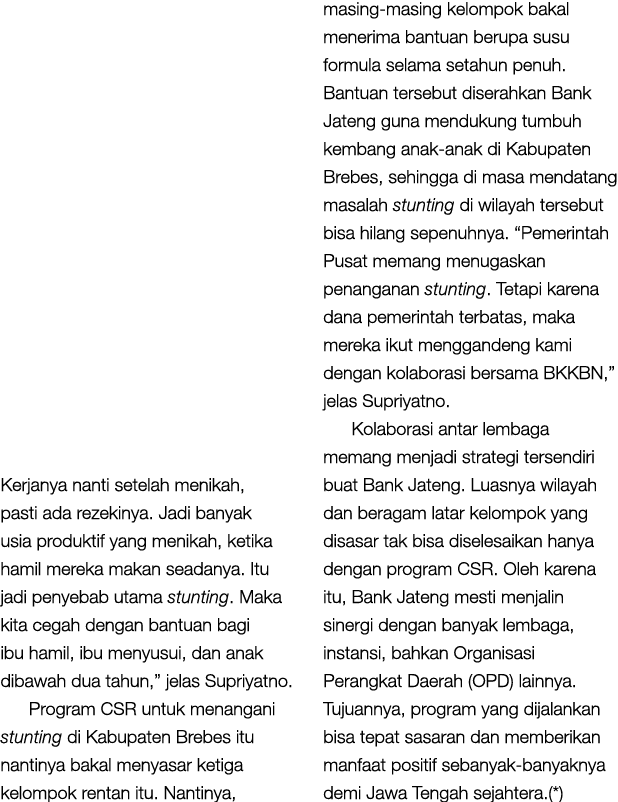 Kerjanya nanti setelah menikah, pasti ada rezekinya. Jadi banyak usia produktif yang menikah, ketika hamil mereka mak...