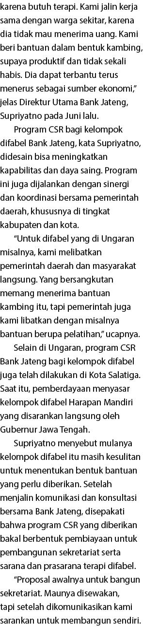 karena butuh terapi. Kami jalin kerja sama dengan warga sekitar, karena dia tidak mau menerima uang. Kami beri bantua...