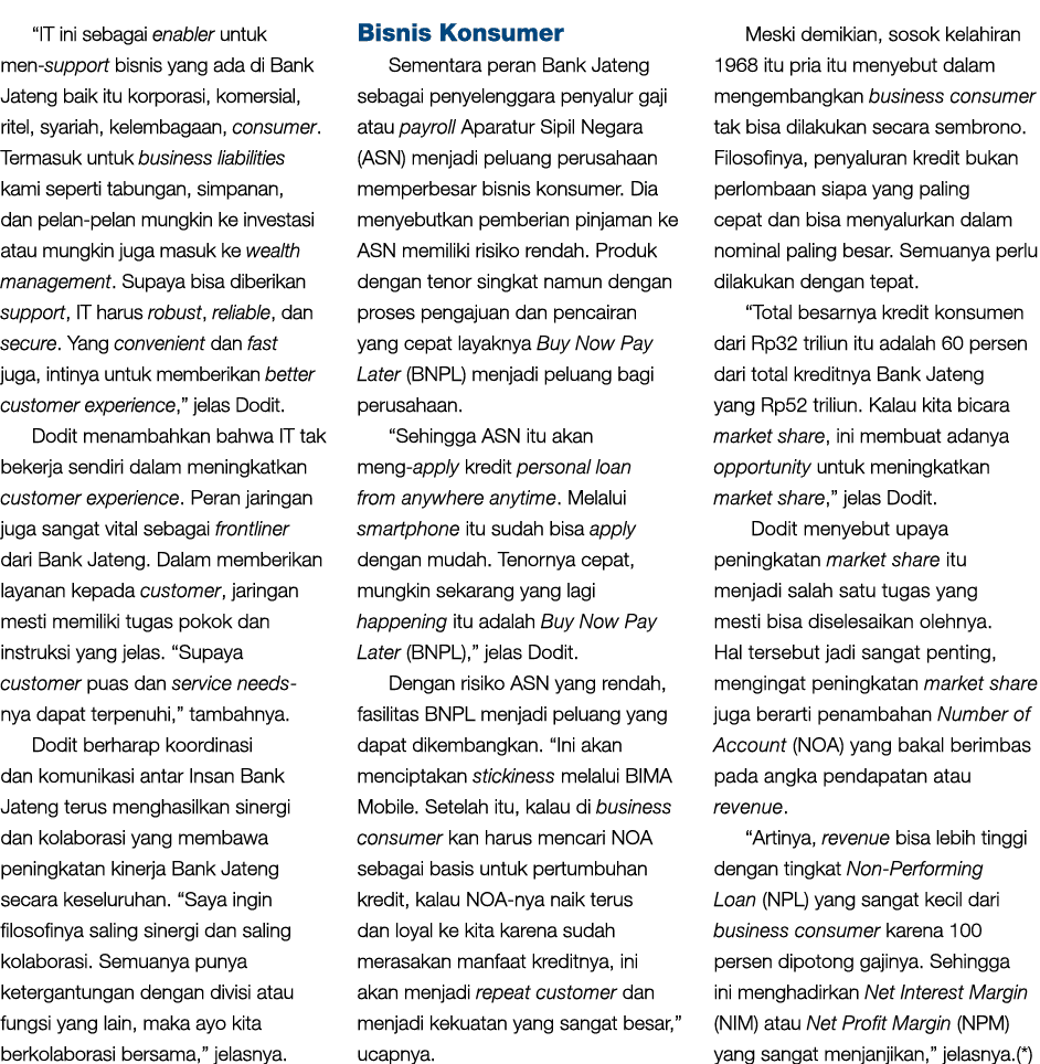 “IT ini sebagai enabler untuk men-support bisnis yang ada di Bank Jateng baik itu korporasi, komersial, ritel, syaria...