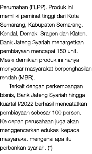 Perumahan (FLPP). Produk ini memiliki peminat tinggi dari Kota Semarang, Kabupaten Semarang, Kendal, Demak, Sragen da...