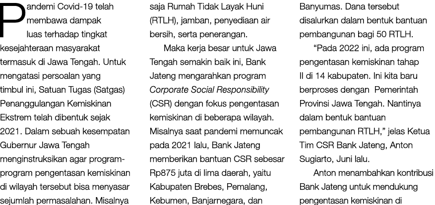Pandemi Covid-19 telah membawa dampak luas terhadap tingkat kesejahteraan masyarakat termasuk di Jawa Tengah. Untuk m...