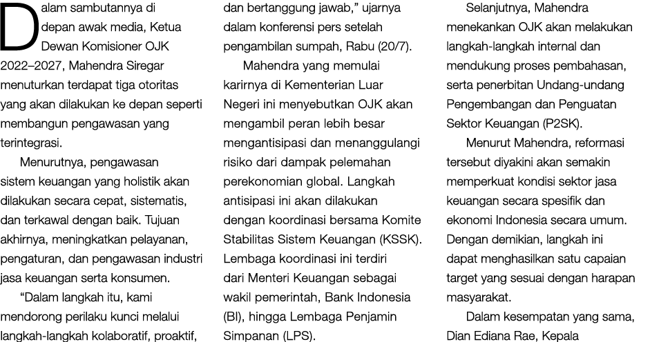 Dalam sambutannya di depan awak media, Ketua Dewan Komisioner OJK 2022–2027, Mahendra Siregar menuturkan terdapat tig...