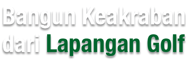 Bangun Keakraban dari Lapangan Golf