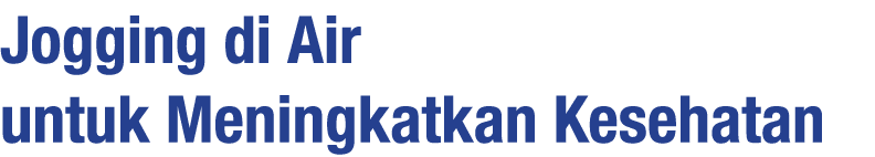 Jogging di Air untuk Meningkatkan Kesehatan
