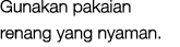 Gunakan pakaian renang yang nyaman.