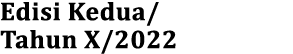 Edisi Kedua/ Tahun X/2022