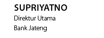 Supriyatno Direktur Utama Bank Jateng