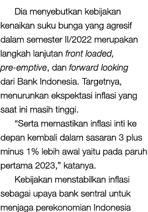 Dia menyebutkan kebijakan kenaikan suku bunga yang agresif dalam semester II/2022 merupakan langkah lanjutan front lo...