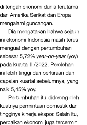 di tengah ekonomi dunia terutama dari Amerika Serikat dan Eropa mengalami guncangan. Dia mengatakan bahwa sejauh ini ...