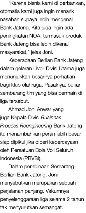 “Karena bisnis kami di perbankan, otomatis kami juga ingin menarik nasabah supaya lebih mengenal Bank Jateng. Kita ju...