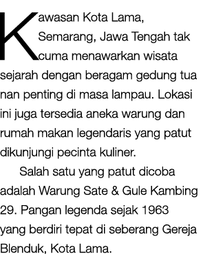 Kawasan Kota Lama, Semarang, Jawa Tengah tak cuma menawarkan wisata sejarah dengan beragam gedung tua nan penting di ...