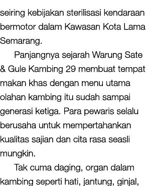 seiring kebijakan sterilisasi kendaraan bermotor dalam Kawasan Kota Lama Semarang. Panjangnya sejarah Warung Sate & G...