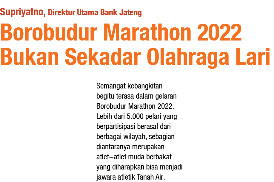 Semangat kebangkitan begitu terasa dalam gelaran Borobudur Marathon 2022. Lebih dari 5.000 pelari yang berpartisipasi...