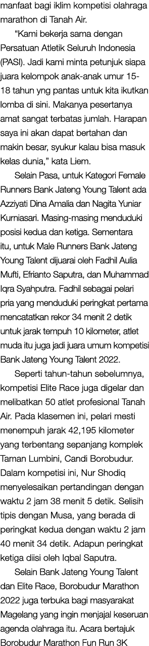 manfaat bagi iklim kompetisi olahraga marathon di Tanah Air. “Kami bekerja sama dengan Persatuan Atletik Seluruh Indo...