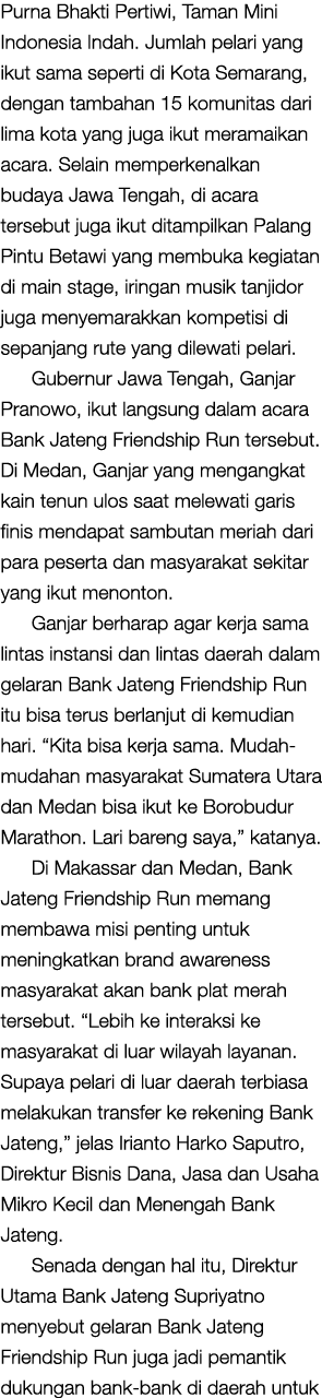 Purna Bhakti Pertiwi, Taman Mini Indonesia Indah. Jumlah pelari yang ikut sama seperti di Kota Semarang, dengan tamba...
