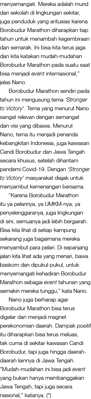 menyemangati. Mereka adalah murid dari sekolah di lingkungan sekitar, juga penduduk yang antusias karena Borobudur Ma...