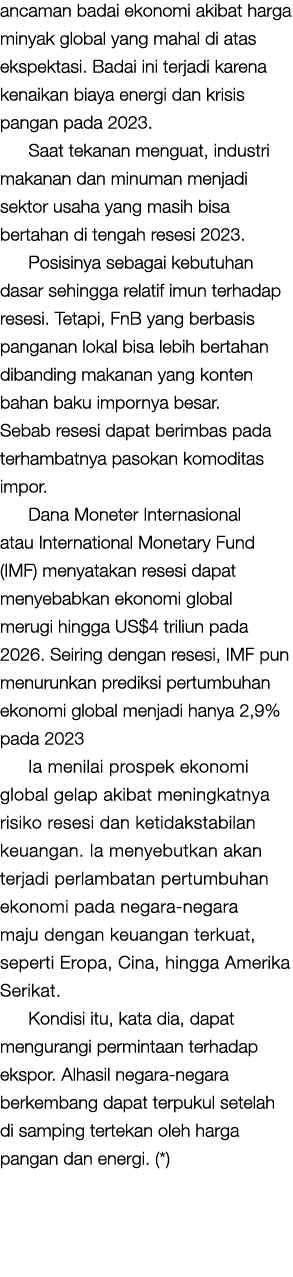 ancaman badai ekonomi akibat harga minyak global yang mahal di atas ekspektasi. Badai ini terjadi karena kenaikan bia...