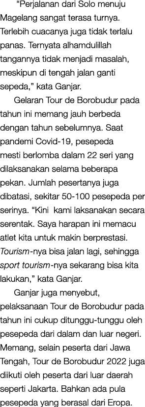  “Perjalanan dari Solo menuju Magelang sangat terasa turnya. Terlebih cuacanya juga tidak terlalu panas. Ternyata alh...