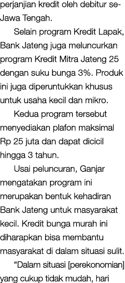 perjanjian kredit oleh debitur se Jawa Tengah. Selain program Kredit Lapak, Bank Jateng juga meluncurkan program Kred...