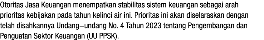 Otoritas Jasa Keuangan menempatkan stabilitas sistem keuangan sebagai arah prioritas kebijakan pada tahun kelinci air...