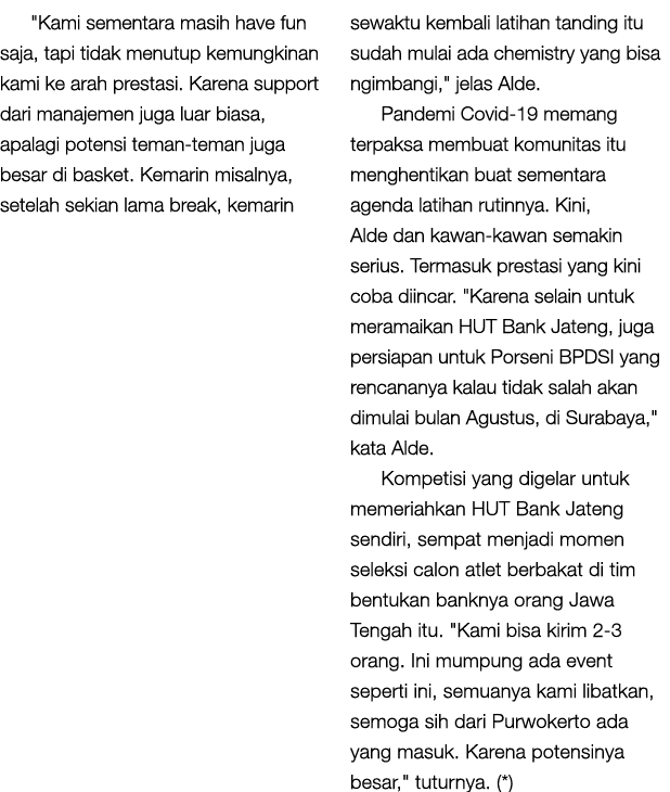 \“Kami sementara masih have fun saja, tapi tidak menutup kemungkinan kami ke arah prestasi. Karena support dari manaj...